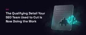 The Qualifying detail for AI Overviews your SEO Team used to cut is now doing the work